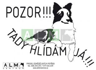 Plastová cedulka "Tady hlídám já" - A