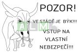 Informativní cedulka -VE STÁDĚ JE BÝK