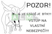 Informativní cedulka -VE STÁDĚ JE BÝK