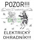 Informativní cedulka - POZOR ELEKTRICKÝ OHRADNÍK